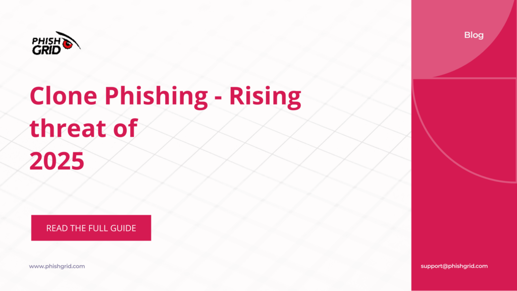 Clone Phishing - Rising threat of 2025 1 Clone Phishing - Rising threat of 2025
