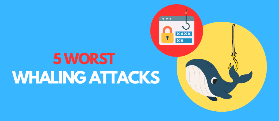 5 Worst Whaling Attacks | Whale Phishing 1 Whaling attack