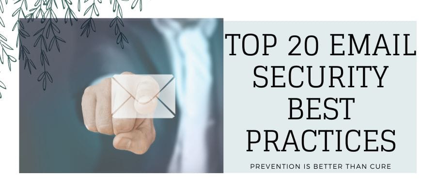 Top 20 Email Security Best Practices for 2024 1 Email Security best practices
