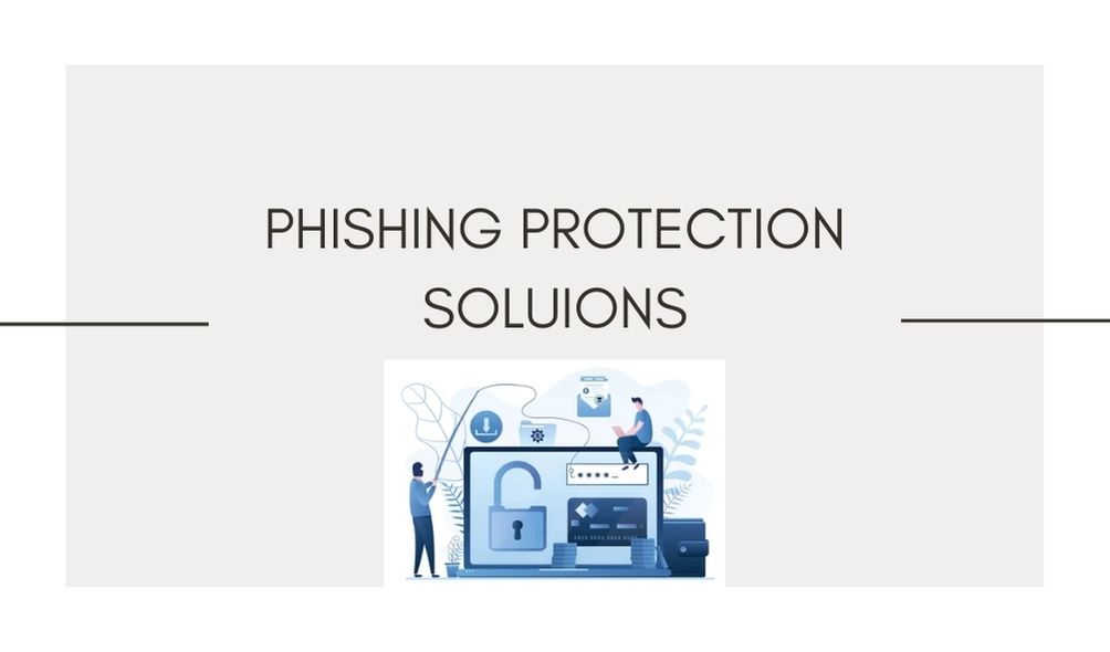 Phishing Protection Solutions