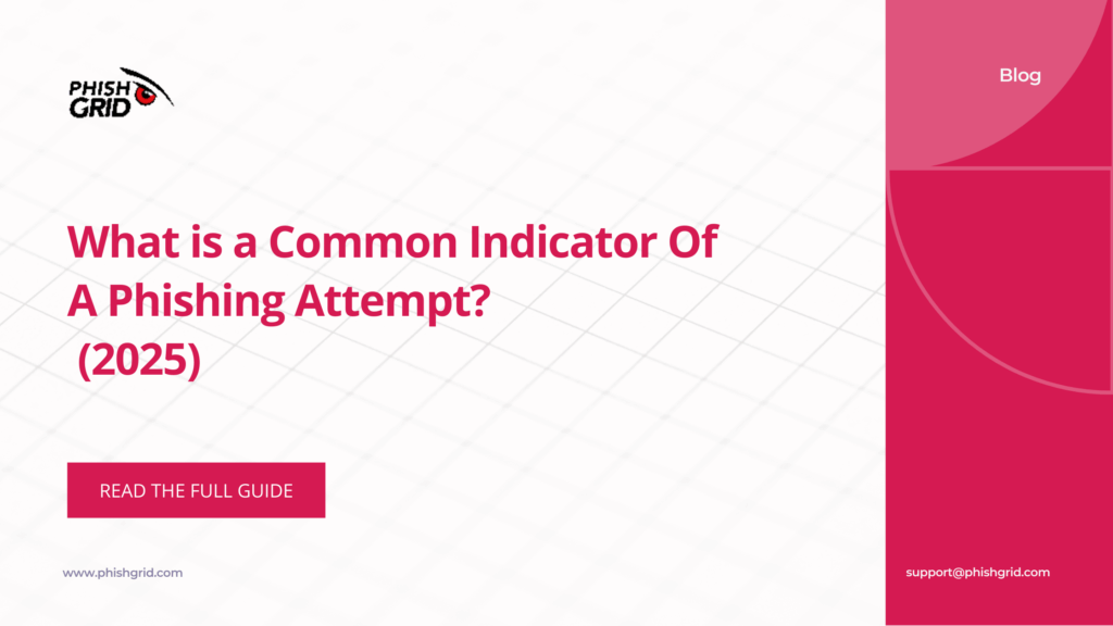 What is a Common Indicator Of A Phishing Attempt? (2025)